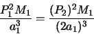 \begin{displaymath}\frac{P^2_1 M_1}{a^3_1} = \frac{(P_2)^2 M_1}{(2a_1)^3}
\end{displaymath}