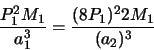 \begin{displaymath}\frac{P^2_1 M_1}{a^3_1} = \frac{(8P_1)^2 2M_1}{(a_2)^3}
\end{displaymath}