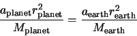 \begin{displaymath}\frac{ a_{\rm planet} r_{\rm planet}^2}{M_{\rm planet}} = \frac{ a_{\rm earth} r_{\rm earth}^2}{M_{\rm earth}}
\end{displaymath}