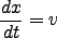 \begin{displaymath}
\frac{d x}{d t} = v
\end{displaymath}