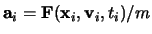 ${\bf a}_i = {\bf F}({\bf x}_i, {\bf v}_i, t_i)/m$