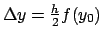 $\Delta y = \frac{h}{2} f(y_0)$