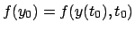 $f(y_0) = f(y(t_0),t_0)$