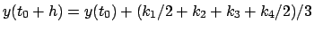 $ y(t_0+h) = y(t_0) + ( k_1/2 + k_2 + k_3 + k_4/2 ) / 3 $