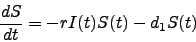 \begin{displaymath}
\frac{d S}{d t} = - r I(t) S(t) - d_1 S(t)
\end{displaymath}