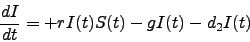 \begin{displaymath}
\frac{d I}{d t} = + r I(t) S(t) - g I(t) - d_2 I(t)
\end{displaymath}