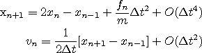 \begin{eqnarray}
x_{n+1} = 2 x_n - x_{n-1} + \frac{ f_n}{m} \Delta t^2 +
O(\D...
...c{1}{2 \Delta t} [ x_{n+1} - x_{n-1} ] + O(\Delta t^2 ) \nonumber
\end{eqnarray}