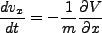 \begin{displaymath}
\frac{d v_x}{d t} = -\frac{1}{m} \frac{\partial V}{\partial x}
\end{displaymath}