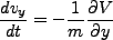 \begin{displaymath}
\frac{d v_y}{d t} = -\frac{1}{m} \frac{\partial V}{\partial y}
\end{displaymath}