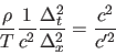 \begin{displaymath}
\frac{\rho}{T} \frac{1}{c^2} \frac{\Delta_t^2 }{\Delta_x^2 } =
\frac{c^2}{c'^2}
\end{displaymath}