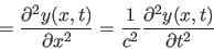 \begin{displaymath}
= \frac{ \partial^2 y(x,t)}{\partial x^2} =
\frac{1}{c^2} \frac{\partial^2 y(x,t)}{\partial t^2}
\end{displaymath}